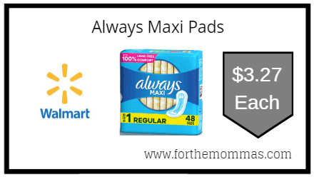 Walmart: Always Maxi Pads ONLY $3.27 Each