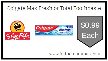 ShopRite: Colgate Max Fresh or Total Toothpaste Just $0.99 