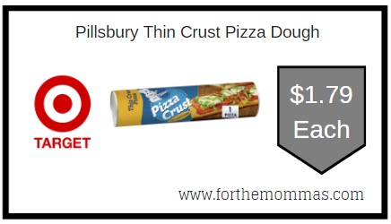 Target: Pillsbury Thin Crust Pizza Dough $1.79 Each