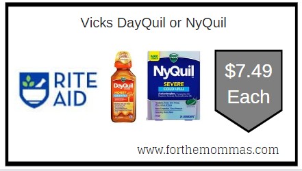 Rite Aid: Vicks DayQuil or NyQuil ONLY $7.49 Each