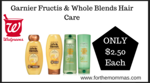 Walgreens Deal on Garnier Fructis & Whole Blends Hair Care