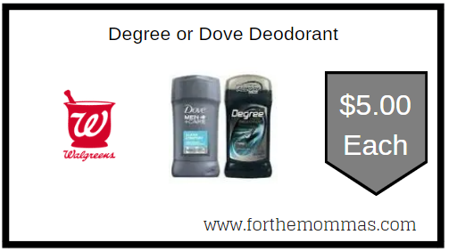 Dove or Degree deodorant at Walgreens