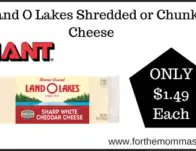 Giant Deal on Land O Lakes Shredded or Chunk Cheese