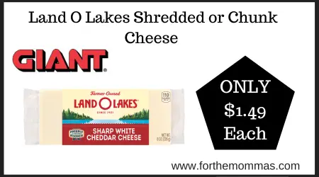 Giant Deal on Land O Lakes Shredded or Chunk Cheese Giant Deal on Land O Lakes Shredded or Chunk Cheese