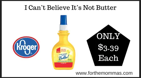Kroger Deal on I Cant Believe Its Not Butter